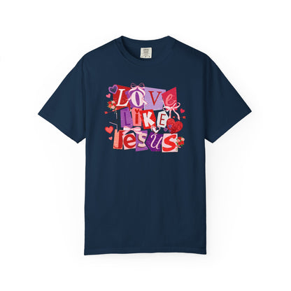 Love Like Jesus - Christian Comfort Colors T-Shirt