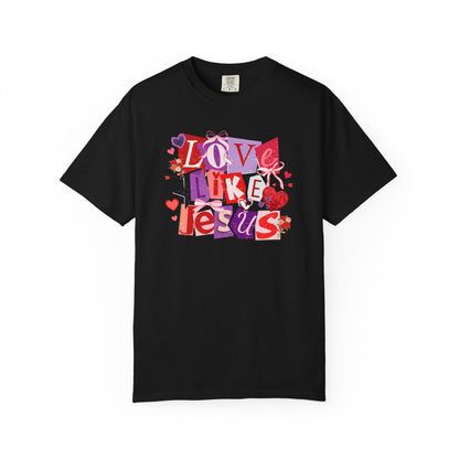 Love Like Jesus - Christian Comfort Colors T-Shirt