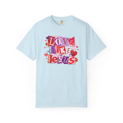 Love Like Jesus - Christian Comfort Colors T-Shirt