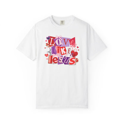 Love Like Jesus - Christian Comfort Colors T-Shirt