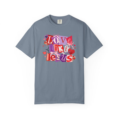 Love Like Jesus - Christian Comfort Colors T-Shirt